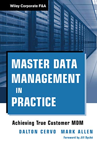 Master Data Management in Practice: Achieving True Customer MDM