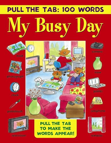 Pull the Tab: 100 Words - My Busy Day : Pull the Tabs to Make the Words Appear!