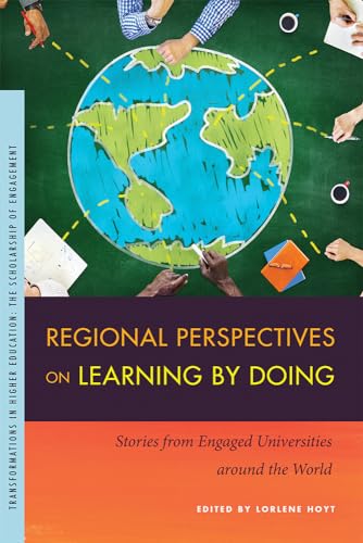 Regional Perspectives on Learning by Doing : Stories from Engaged Universities around the World