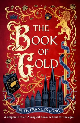 The Book of Gold : the first magical book heist novel in the Feral Gods trilogy