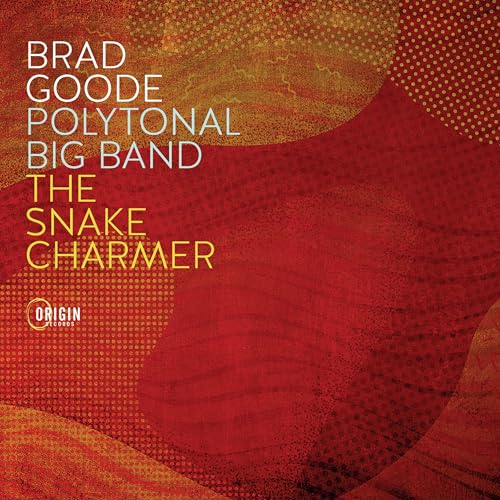 Brad Goode Polytonal Big Band - The Snake Charmer [CD]