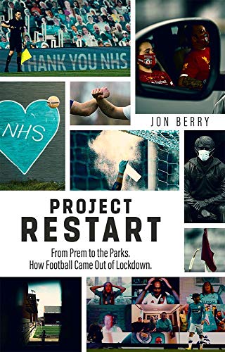 Project Restart: From Prem to the Parks: How Football Came Out of Lockdown