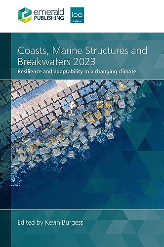 Coasts, Marine Structures and Breakwaters 2023 : Resilience and adaptability in a changing climate