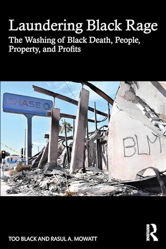 Laundering Black Rage : The Washing of Black Death, People, Property, and Profits