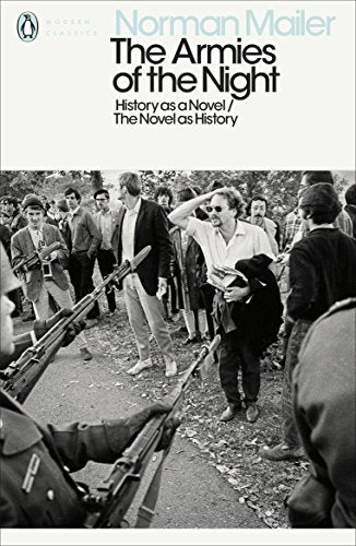 The Armies of the Night: History as a Novel / The Novel as History (Penguin Modern Classics)