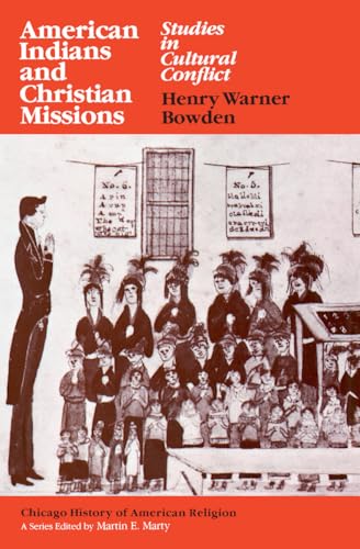 American Indians and Christian Missions: Studies in Cultural Conflict