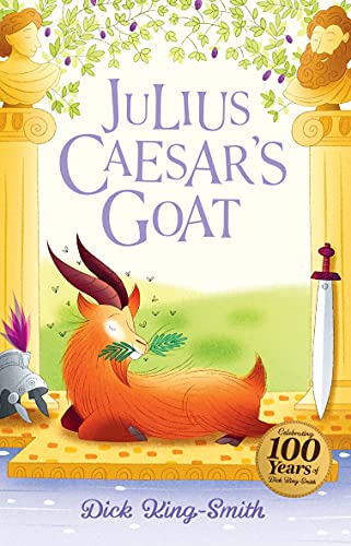 Dick King-Smith: Julius Caesar's Goat: 2 (The Dick King Smith Centenary Collection)