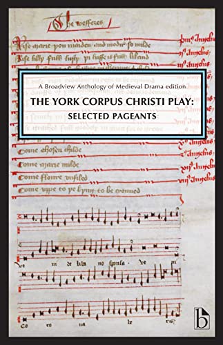 The York Corpus Christi Play: Selected Pageants : A Broadview Anthology of British Literature Edition