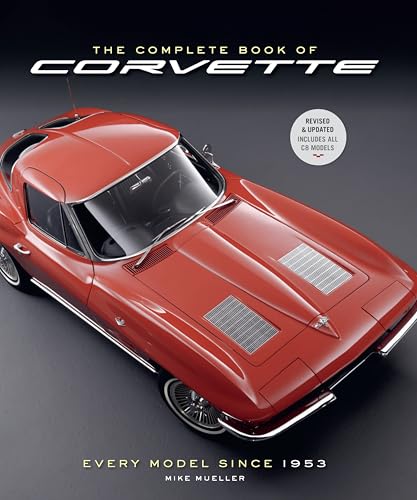 The Complete Book of Corvette 5th Edition : Every Model Since 1953