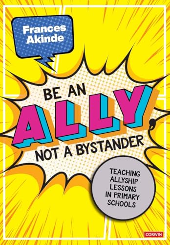 Be an Ally, not a Bystander : Allyship lessons for 7-12 year olds