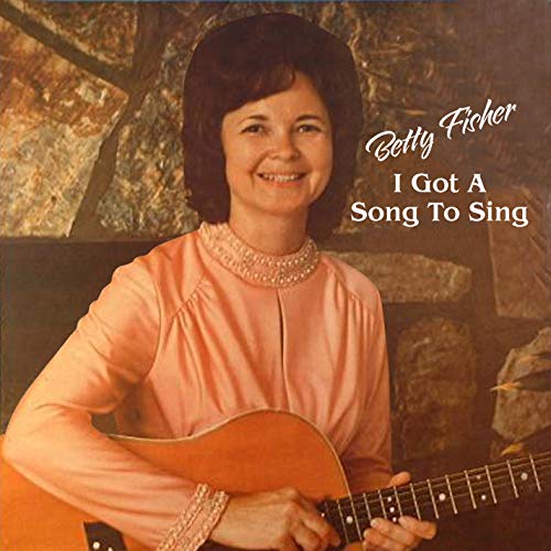 Fisher,betty - I Got a Song to Sing [CD]