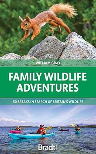Family Wildlife Adventures: 50 breaks in search of Britain's Wildlife (Bradt Travel Guides (Bradt on Britain))