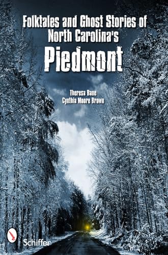 Folktales and Ghost Stories of North Carolina's Piedmont