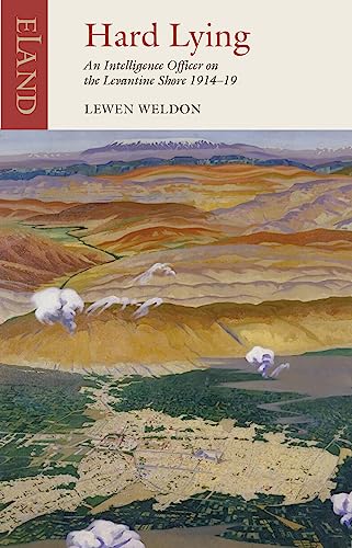 Hard Lying: Eastern Mediterranean, 1914-1919 (Eland Classics)