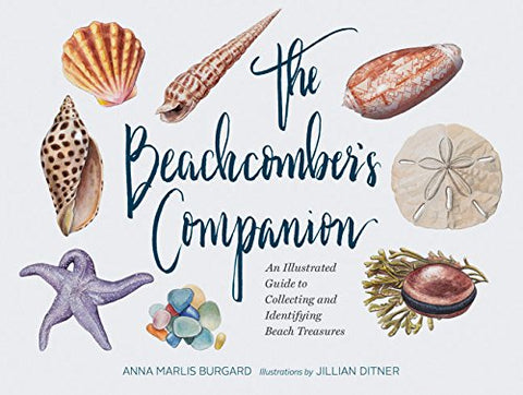 Beachcomber's Companion: An Illustrated Guide to Collecting and Identifying Beach Treasures