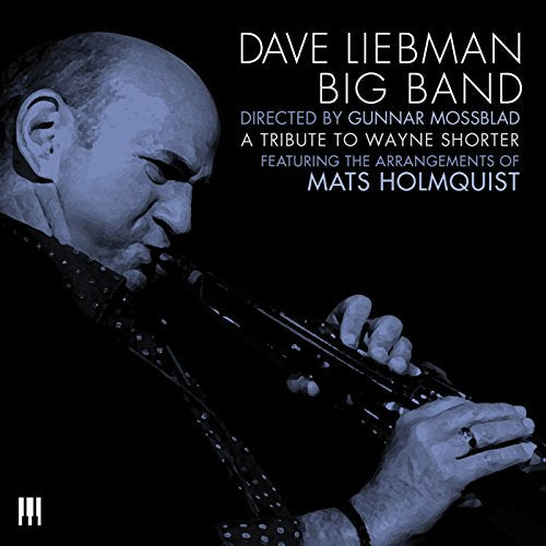 Liebman, Dave Big Band - A Tribute To Wayne Shorter [CD]