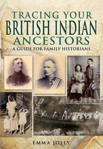 Tracing Your British Indian Ancestors: A Guide for Family Historians (Tracing Your Ancestors)