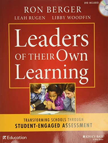Leaders of Their Own Learning: Transforming Schools Through Student–Engaged Assessment