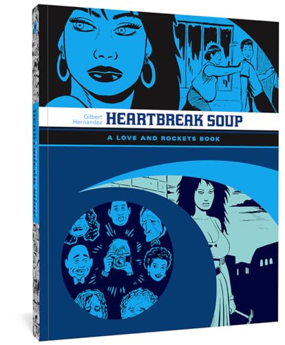 Love And Rockets: Heartbreak Soup: The First Volume of Palomar Stories from Love & Rockets