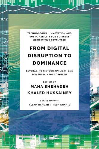 From Digital Disruption to Dominance : Leveraging FinTech Applications for Sustainable Growth
