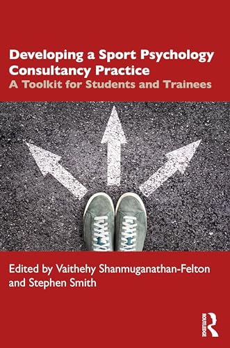 Developing a Sport Psychology Consultancy Practice: A Toolkit for Students and Trainees