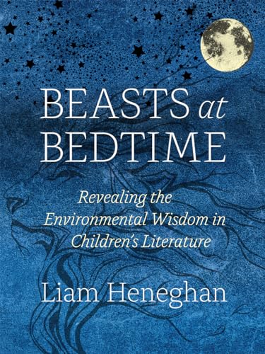 Beasts at Bedtime: Revealing the Environmental Wisdom in Childrens Literature