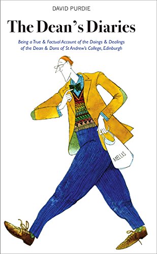 The Dean's Diaries : Being a True & Factual Account of the Doings & Dealings of the Dean & Dons of St Andrew's College