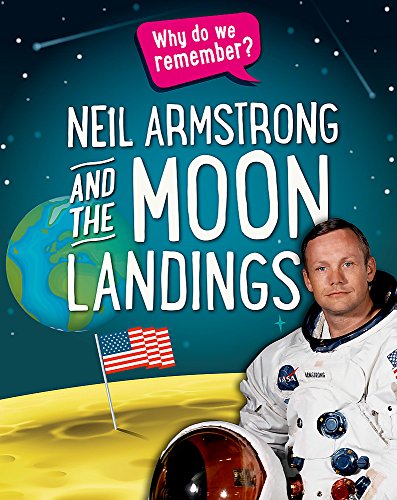 Neil Armstrong and the Moon Landings (Why do we remember?)