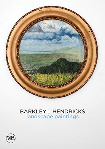 Barkley L. Hendricks: Landscape Paintings Vol.2
