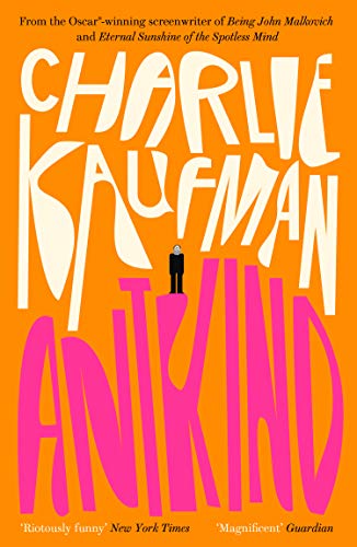 Antkind: A Novel: Charlie Kaufman