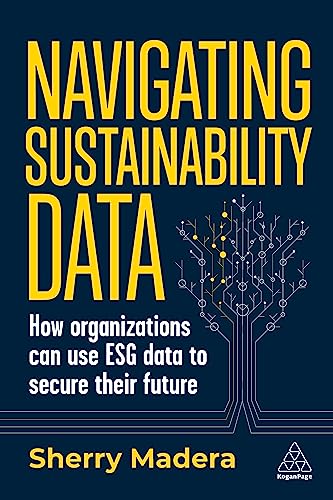 Navigating Sustainability Data : How Organizations can use ESG Data to Secure Their Future