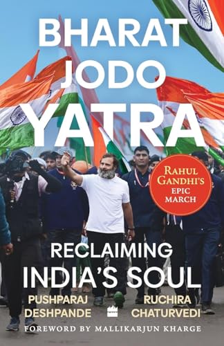 Bharat Jodo Yatra : Reclaiming India's Soul