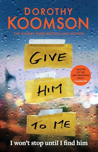 Give Him to Me : the heart-stopping new thriller from the Queen of the Big Reveal!