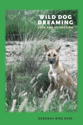 Wild Dog Dreaming : Love and Extinction