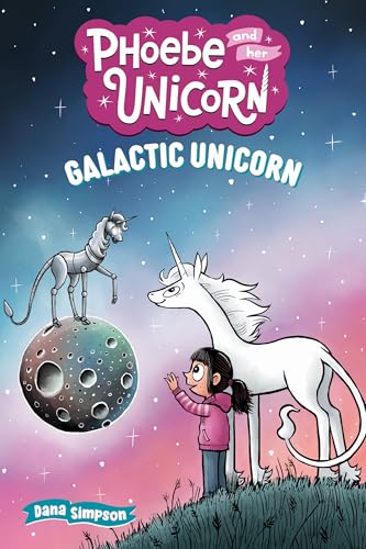 Galactic Unicorn : Another Phoebe and Her Unicorn Adventure Volume 22