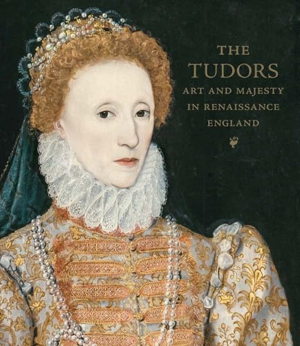 The Tudors - Art and Majesty in Renaissance England