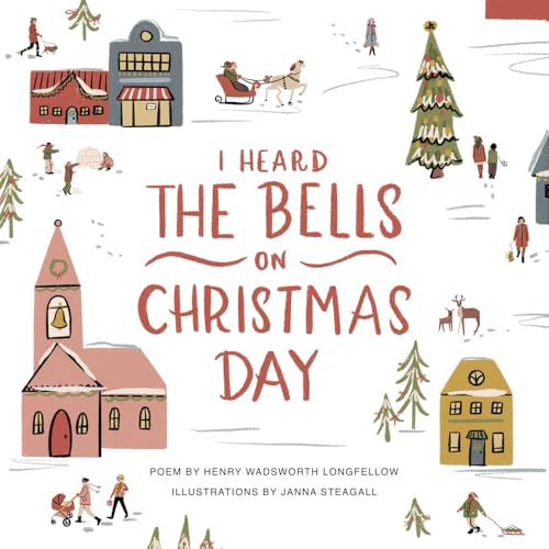 I Heard the Bells on Christmas Day : An Illustrated Keepsake Book