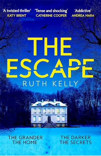 The Escape: An Addictive and Heart-Racing Thriller Set in a Luxurious French Country House