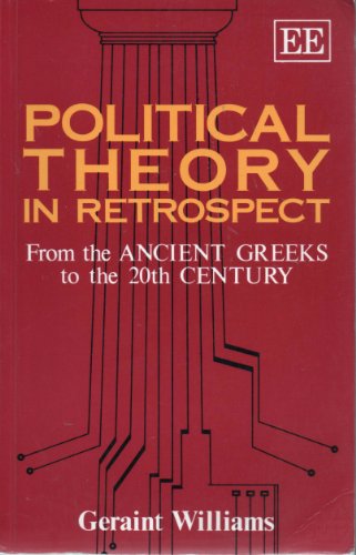 Political Theory in Retrospect: From the Ancient Greeks to the 20th Century