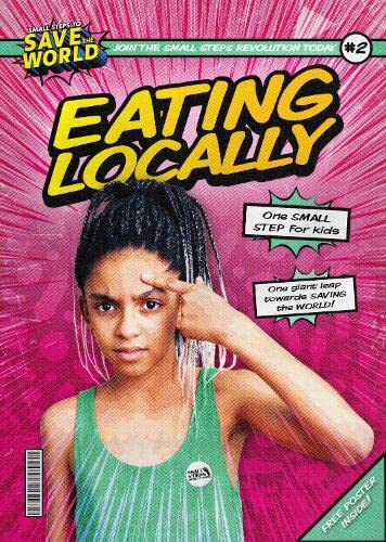 Eating Local (Small Steps To Save The World)