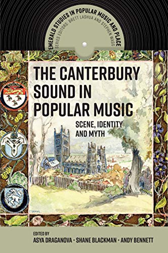 The Canterbury Sound in Popular Music : Scene, Identity and Myth
