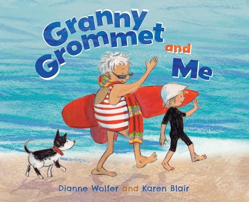Granny Grommet and Me : A heartwarming story about overcoming fears