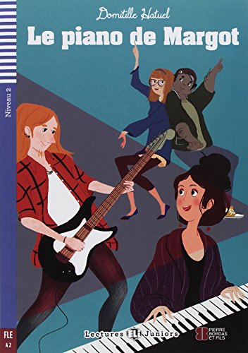 Teen ELI Readers - French : Le piano de Margot + downloadable audio