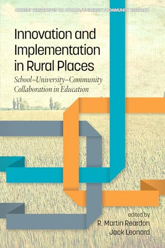 Innovation and Implementation in Rural Places : School-University-Community Collaboration in Education