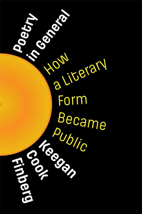 Poetry in General : How a Literary Form Became Public