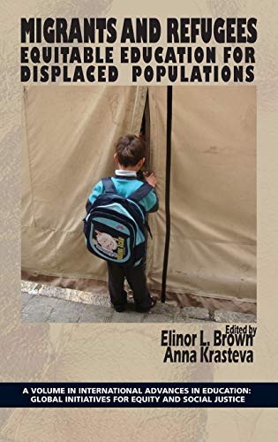 Migrants and Refugees : Equitable Education for Displaced Populations