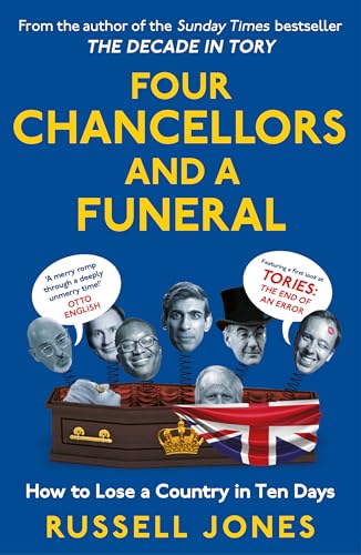 Four Chancellors and a Funeral : How to Lose a Country in Ten Days