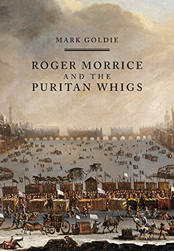Roger Morrice and the Puritan Whigs: The Entring Book