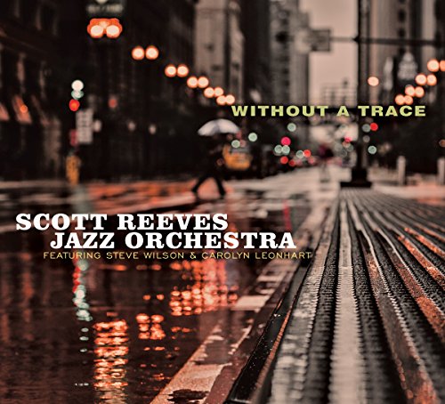 Scott Reeves Jazz Orchestra - Without a Trace [CD]