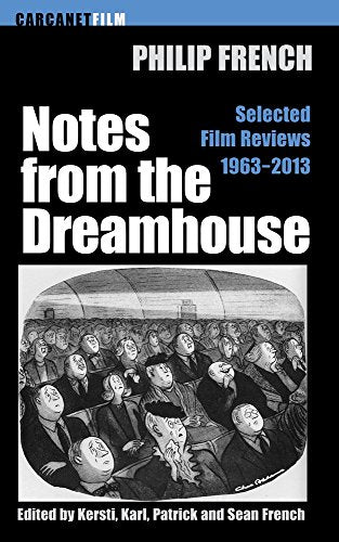 Notes from the Dream House: Selected Film Reviews 1963-2013 (Carcanet Film)
